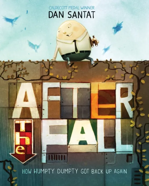 Andersen Press Ltd After The Fall : How Humpty Dumpty Got Back Up Again