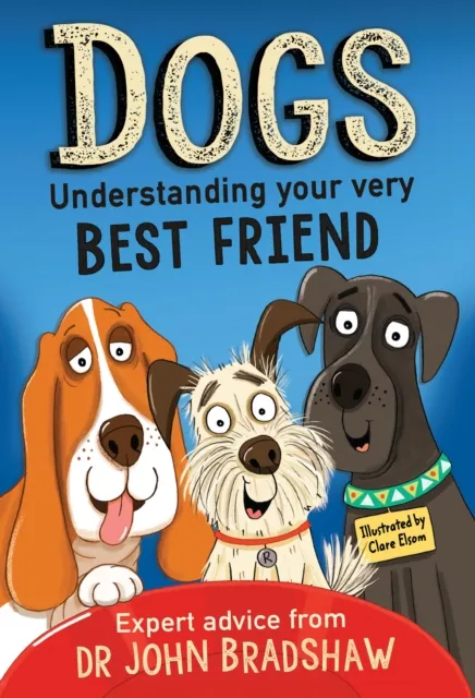 Dr John Bradshaw Dogs: Understanding Your Very Best Friend Paperback Book Multicolor
