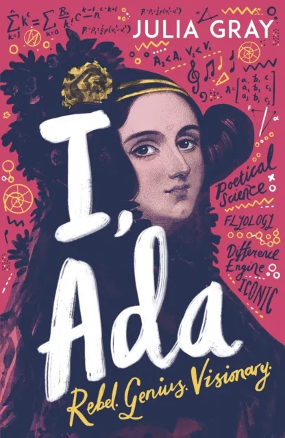Andersen Press Ltd I, Ada : Ada Lovelace: Rebel. Genius. Visionary