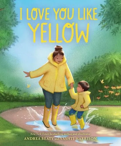 Andrea Beaty I Love You Like Yellow