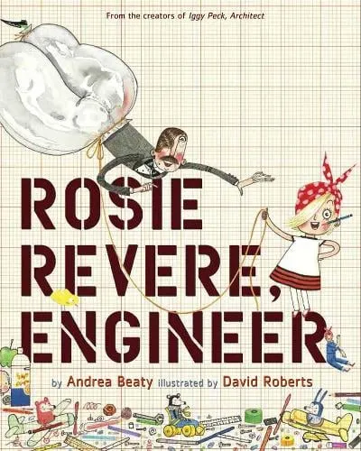Andrea Beaty Rosie Revere, Engineer
