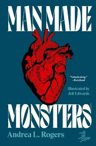 Andrea L. Rogers Man Made Monsters