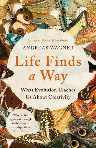 Andreas Wagner Life Finds a Way