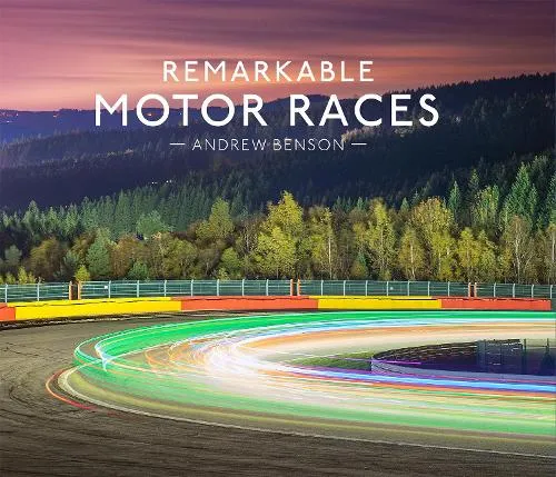 Andrew Benson Remarkable Motor Races