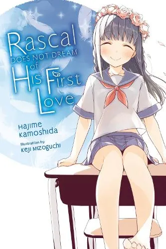 Andrew Cunningham Rascal Does Not Dream of His First Love (light novel)