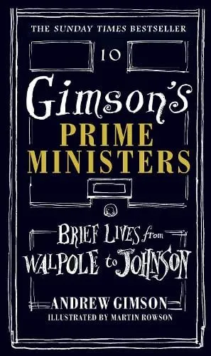 Andrew Gimson Gimson's Prime Ministers