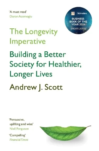 Andrew J. Scott The Longevity Imperative