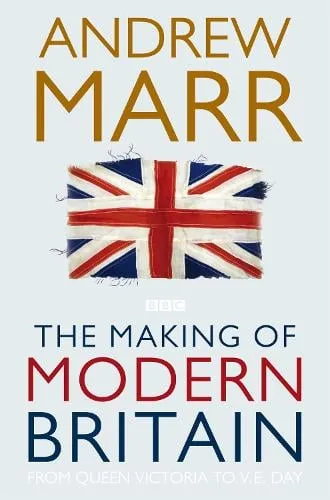 Andrew Marr The Making of Modern Britain