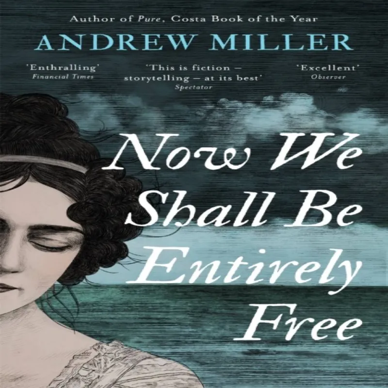 Andrew Miller Now We Shall Be Entirely Free