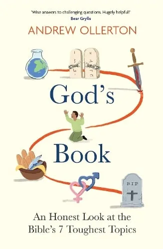 Andrew Ollerton God's Book: An Honest Look at the Bible's 7 Toughest Topics