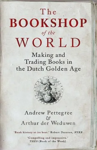 Andrew Pettegree The Bookshop of the World
