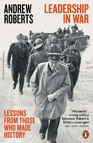 Andrew Roberts Leadership in War