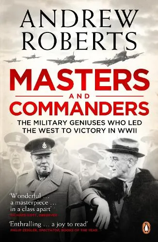 Andrew Roberts Masters and Commanders