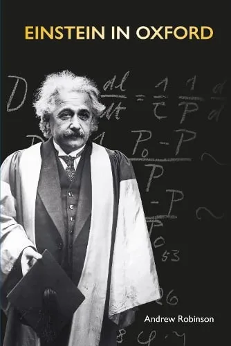 Andrew Robinson Einstein in Oxford