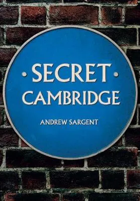 Andrew Sargent Secret Cambridge