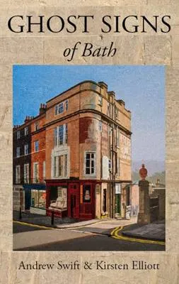 Andrew Swift Ghost Signs of Bath