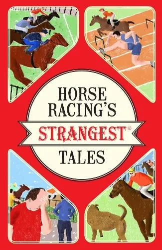 Andrew Ward Horse Racing's Strangest Tales