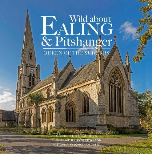 Andrew Wilson Wild about Ealing & Pitshanger