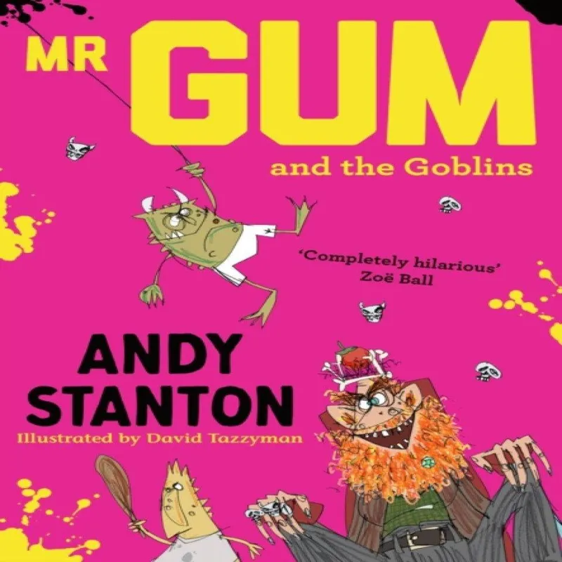 Andy Stanton Mr Gum and the Goblins