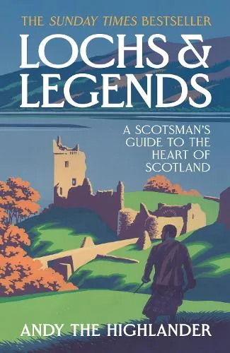 Andy the Highlander Lochs and Legends