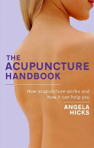 Angela Hicks The Acupuncture Handbook