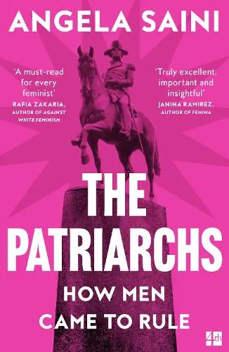 Angela Saini The Patriarchs