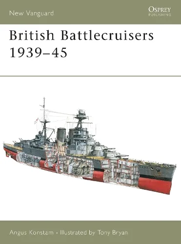 Angus Konstam British Battlecruisers 1939–45
