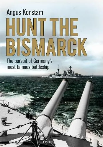 Angus Konstam Hunt the Bismarck