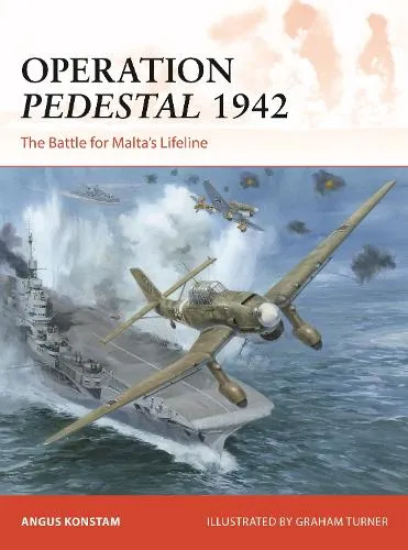Angus Konstam Operation Pedestal 1942