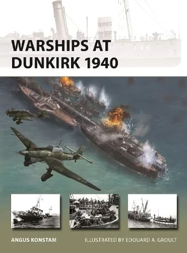 Angus Konstam Warships at Dunkirk 1940