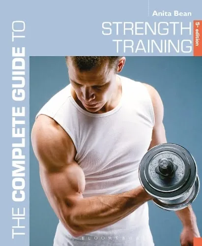 Anita Bean The Complete Guide to Strength Training 5th edition
