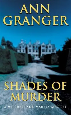 Ann Granger Shades of Murder (Mitchell & Markby 13)