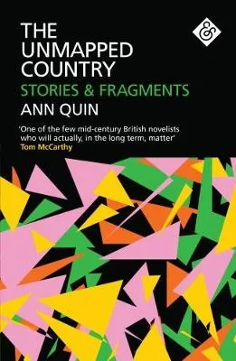 Ann Quin The Unmapped Country: Stories and Fragments