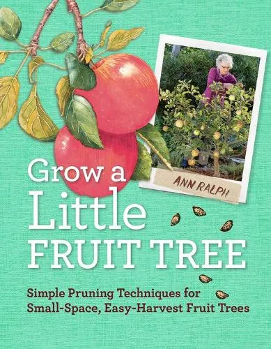 Ann Ralph Grow a Little Fruit Tree