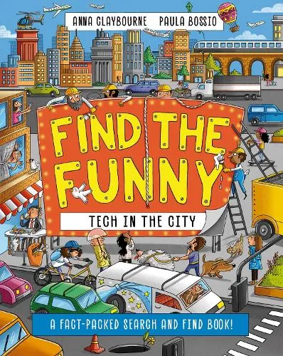 Anna Claybourne Find the Funny: Tech in the City