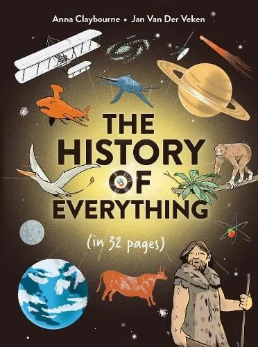Anna Claybourne The History of Everything in 32 Pages