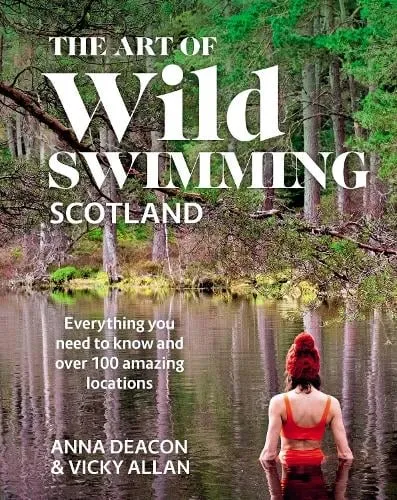 Anna Deacon The Art of Wild Swimming: Scotland