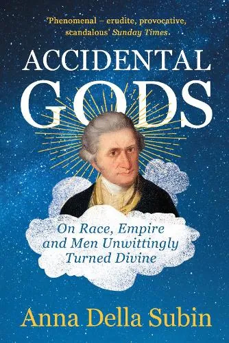 Anna Della Subin Accidental Gods