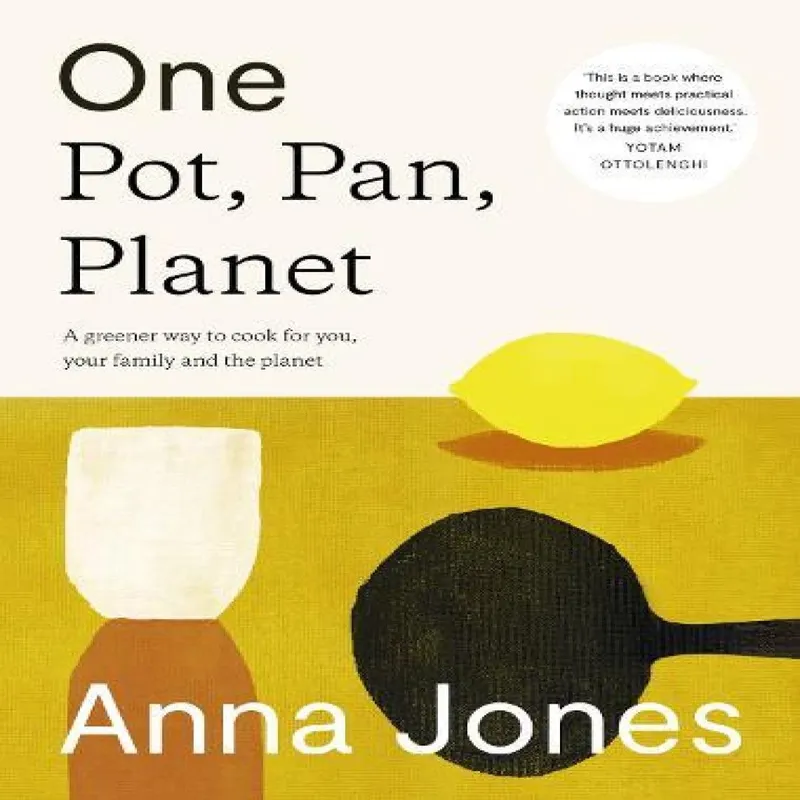 Anna Jones One: Pot, Pan, Planet