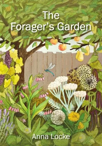 Anna Locke The Forager's Garden