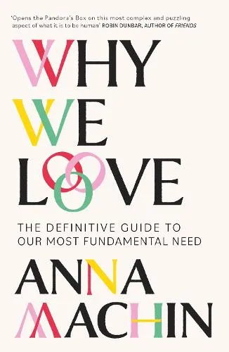 Anna Machin Why We Love
