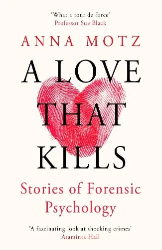 Anna Motz A Love That Kills