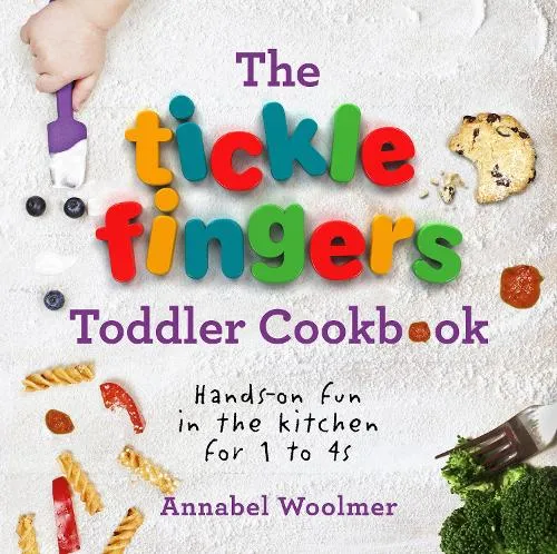 Annabel Woolmer The Tickle Fingers Toddler Cookbook