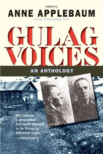 Anne Applebaum Gulag Voices