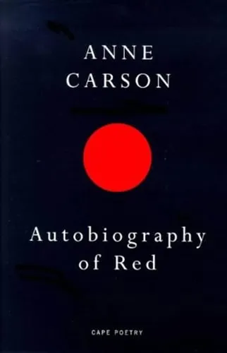 Anne Carson Autobiography of Red