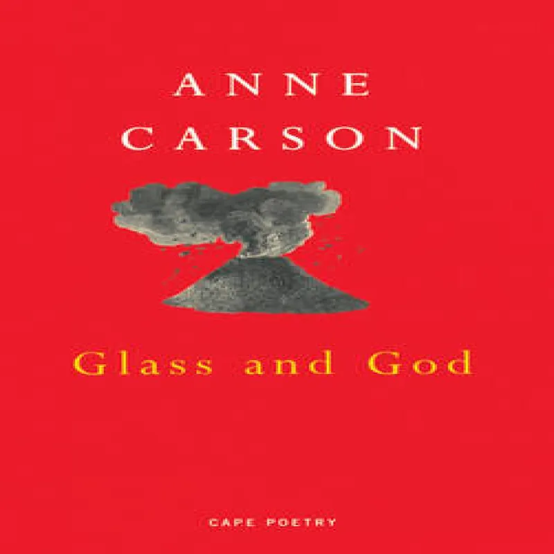 Anne Carson Glass & God Paperback Book Multicolor