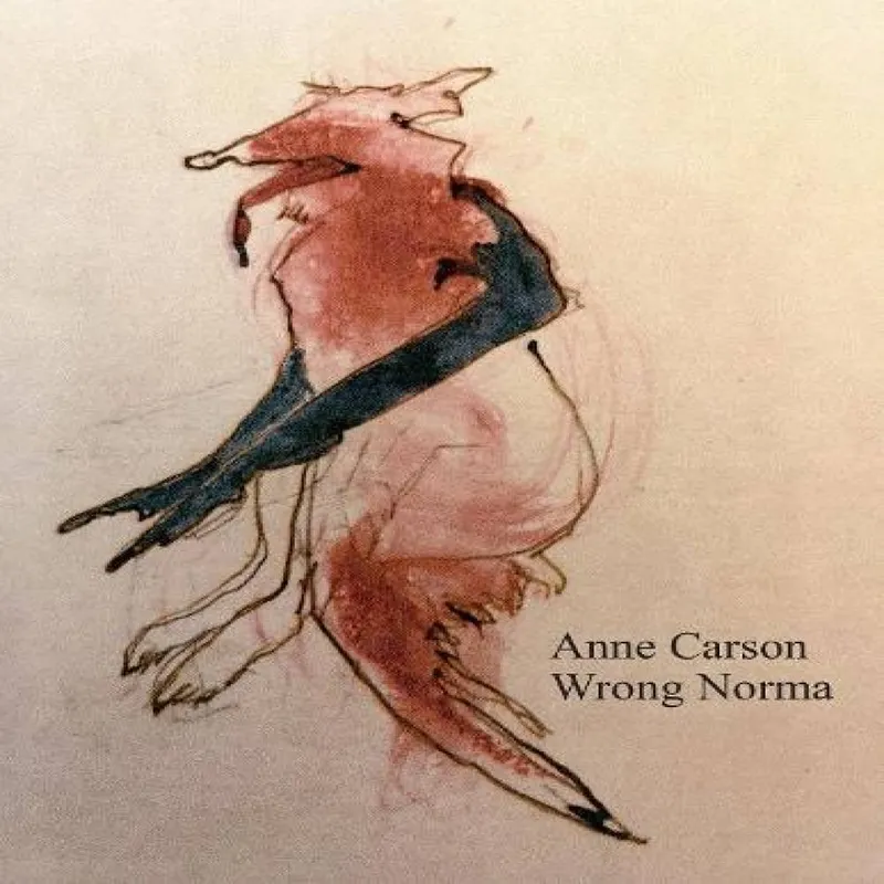 Anne Carson Wrong Norma