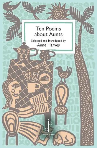 Anne Harvey Ten Poems about Aunts