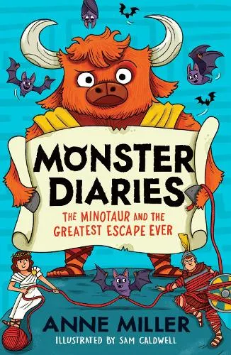 Anne Miller Monster Diaries: The Minotaur and the Greatest Escape Ever