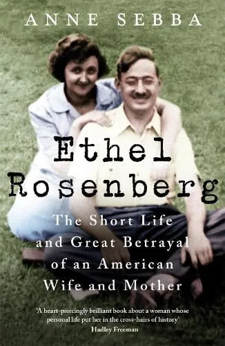 Anne Sebba Ethel Rosenberg